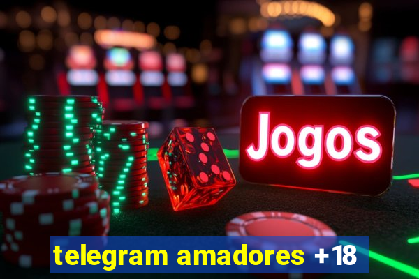 telegram amadores +18